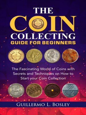 cover image of The Coin Collecting Guide for Beginners